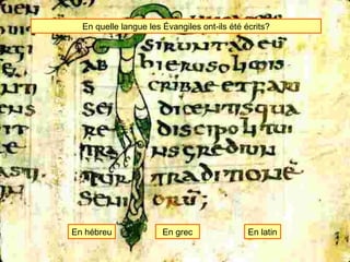 En quelle langue les Évangiles ont-ils été écrits? En hébreu En grec En latin 