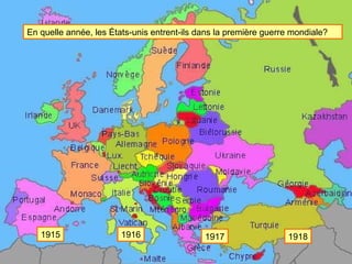 En quelle année, les États-unis entrent-ils dans la première guerre mondiale? 1915 1916 1917 1918 