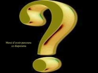 Merci d’avoir parcouru  ce diaporama 