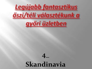 4_
Skandinavia
 