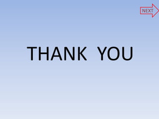 NEXT




THANK YOU
 