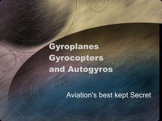 Gyroplanes Gyrocopters and Autogyros Aviation's best kept Secret 