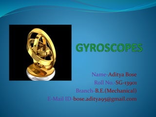 Name-Aditya Bose
Roll No.-SG-13901
Branch-B.E.(Mechanical)
E-Mail ID-bose.aditya95@gmail.com
 