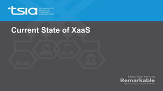 Current State of XaaS
 