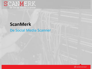 ScanMerk	 De Social Media Scanner 