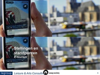 Amsterdam, datum makers van de presentatie projectnummer Stellingen en standpunten E-tourism Leisure & Arts Consulting 