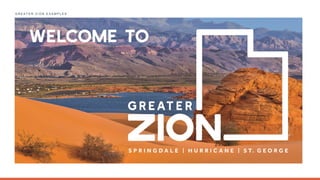 G R E A T E R Z I O N E X A M P L E S
 