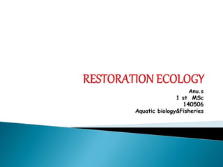 Anu.s
1 st MSc
140506
Aquatic biology&Fisheries
 
