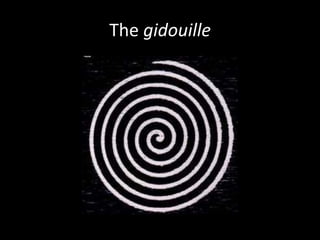 The gidouille
 