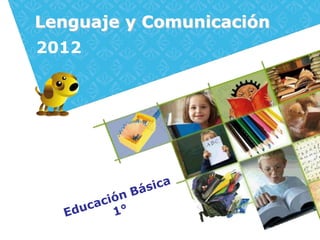 Lenguaje y Comunicación
2012
 
