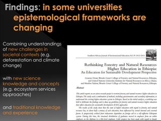 Combining understandings
of new challenges in
societal contexts (e.g.
deforestation and climate
change)
with new science
knowledge and concepts
(e.g. ecosystem services
approaches)
and traditional knowledge
and experience
 