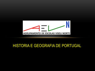 HISTORIA E GEOGRAFIA DE PORTUGAL
 