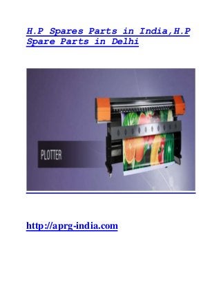 H.P Spares Parts in India,H.P
Spare Parts in Delhi
http://aprg-india.com
 