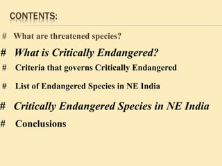 Critically endangered species in North east India | PPTX