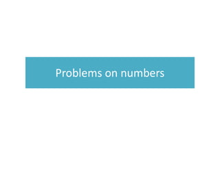 Problems on numbers
 