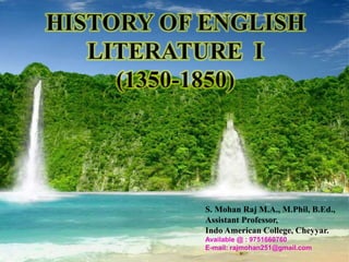 HISTORY OF
ENGLISH
LITERATURE II
(1851-1950)
S. Mohan Raj M.A., B.Ed., M.Phil,
Assistant Professor,
Indo American College, Cheyyar.
Available @ : 9751660760
E-mail: rajmohan251@gmail.com
 