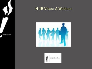 H-1B Visas: A Webinar
 