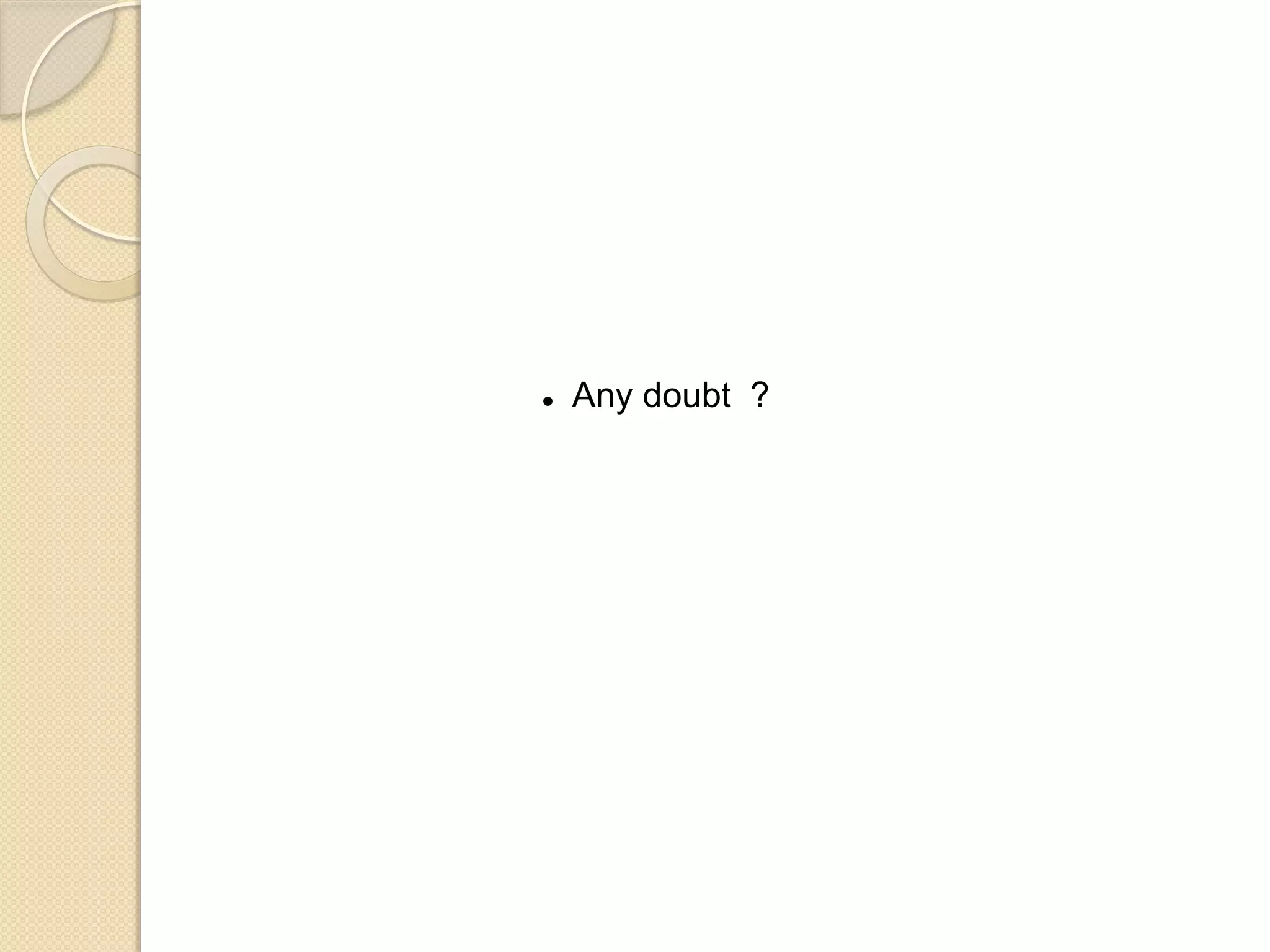 Any doubt ?
ANY QUERY ?
 