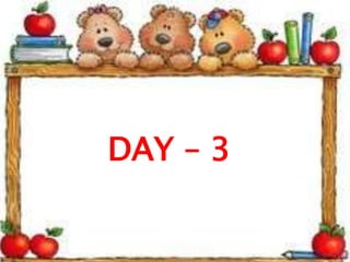 DAY – 3
 