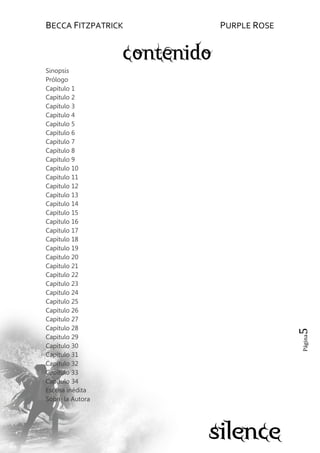 BECCA FITZPATRICK PURPLE ROSE
Página5
Sinopsis
Prólogo
Capítulo 1
Capítulo 2
Capítulo 3
Capítulo 4
Capítulo 5
Capítulo 6
Capítulo 7
Capítulo 8
Capítulo 9
Capítulo 10
Capítulo 11
Capítulo 12
Capítulo 13
Capítulo 14
Capítulo 15
Capítulo 16
Capítulo 17
Capítulo 18
Capítulo 19
Capítulo 20
Capítulo 21
Capítulo 22
Capítulo 23
Capítulo 24
Capítulo 25
Capítulo 26
Capítulo 27
Capítulo 28
Capítulo 29
Capítulo 30
Capítulo 31
Capítulo 32
Capítulo 33
Capítulo 34
Escena inédita
Sobre la Autora
 