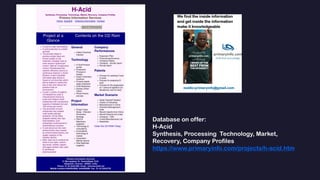 Database on offer:
H-Acid
Synthesis, Processing Technology, Market,
Recovery, Company Profiles
https://www.primaryinfo.com/projects/h-acid.htm
 