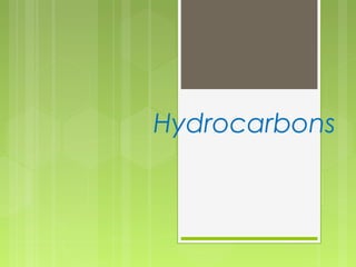 Hydrocarbons

 
