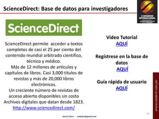 ScienceDirect: Base de datos para investigadores 
ScienceDirect permite acceder a textos 
completos de casi el 25 por cien...