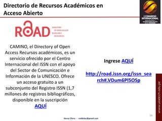 Directorio de Recursos Académicos en 
Acceso Abierto 
CAMINO, el Directory of Open 
Access Recursos académicos, es un 
ser...