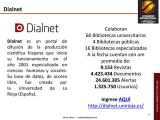 Dialnet es un portal de 
difusión de la producción 
científica hispana que inició 
su funcionamiento en el 
año 2001 espec...