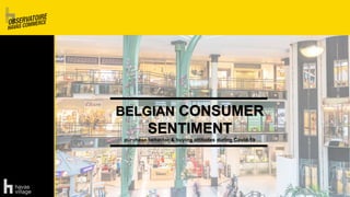 BELGIAN CONSUMER
SENTIMENT
purchase behavior & buying attitudes during Covid-19
 