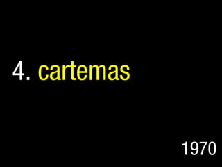 4. cartemas

              1970
 