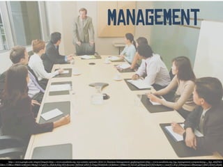 Management




       http://www.google.com/imgres?imgurl=http://www.socalfools.org/wp-content/uploads/2010/11/Business-Ma...