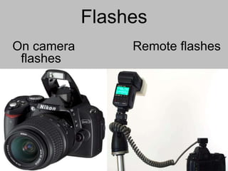 FlashesOn camera flashesRemote flashes
