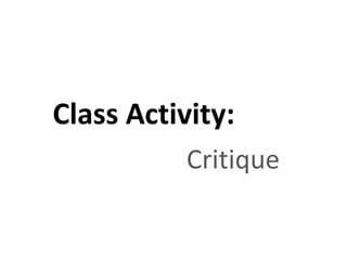 Class Activity:Critique