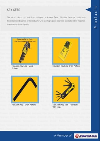 A Member of
Hand Tools Precision Machine Vices Chisel Hand Drill Machines Hacksaw
Frames Hammer Jack Plane Industrial Plier Screw Driver Industrial Socket Industrial
Spanner Tool Kits Wrench Spare Universal Joints Sledge Hammer Key Sets Jack
Accessories Drive Accessories Industrial Cutter FatMaxTape Rule Finishing
Tools Treemema Measuring Tapes Hand Tools Precision Machine Vices Chisel Hand
Drill Machines Hacksaw Frames Hammer Jack Plane Industrial Plier Screw
Driver Industrial Socket Industrial Spanner Tool Kits Wrench Spare Universal
Joints Sledge Hammer Key Sets Jack Accessories Drive Accessories Industrial
Cutter FatMaxTape Rule Finishing Tools Treemema Measuring Tapes Hand
Tools Precision Machine Vices Chisel Hand Drill Machines Hacksaw
Frames Hammer Jack Plane Industrial Plier Screw Driver Industrial Socket Industrial
Spanner Tool Kits Wrench Spare Universal Joints Sledge Hammer Key Sets Jack
Accessories Drive Accessories Industrial Cutter FatMaxTape Rule Finishing
Tools Treemema Measuring Tapes Hand Tools Precision Machine Vices Chisel Hand
Drill Machines Hacksaw Frames Hammer Jack Plane Industrial Plier Screw
Driver Industrial Socket Industrial Spanner Tool Kits Wrench Spare Universal
Joints Sledge Hammer Key Sets Jack Accessories Drive Accessories Industrial
Cutter FatMaxTape Rule Finishing Tools Treemema Measuring Tapes Hand
Tools Precision Machine Vices Chisel Hand Drill Machines Hacksaw
Frames Hammer Jack Plane Industrial Plier Screw Driver Industrial Socket Industrial
Spanner Tool Kits Wrench Spare Universal Joints Sledge Hammer Key Sets Jack
Accessories Drive Accessories Industrial Cutter FatMaxTape Rule Finishing
Tools Treemema Measuring Tapes Hand Tools Precision Machine Vices Chisel Hand
Drill Machines Hacksaw Frames Hammer Jack Plane Industrial Plier Screw
Driver Industrial Socket Industrial Spanner Tool Kits Wrench Spare Universal
Joints Sledge Hammer Key Sets Jack Accessories Drive Accessories Industrial
Cutter FatMaxTape Rule Finishing Tools Treemema Measuring Tapes Hand
Tools Precision Machine Vices Chisel Hand Drill Machines Hacksaw
Frames Hammer Jack Plane Industrial Plier Screw Driver Industrial Socket Industrial
Spanner Tool Kits Wrench Spare Universal Joints Sledge Hammer Key Sets Jack
Accessories Drive Accessories Industrial Cutter FatMaxTape Rule Finishing
Tools Treemema Measuring Tapes Hand Tools Precision Machine Vices Chisel Hand
Drill Machines Hacksaw Frames Hammer Jack Plane Industrial Plier Screw
KEY SETS
Our valued clients can avail from us impeccable Key Sets. We offer these products from
the established names of the industry, who use high-grade stainless steel and other materials
to ensure optimum quality.
Hex Allen Key Sets - Long
Pattern
Hex Allen Key Sets- Short Pattern
Hex Allen Key - Short Pattern Star Allen Key Sets - Foldable
With Hole
Products
 