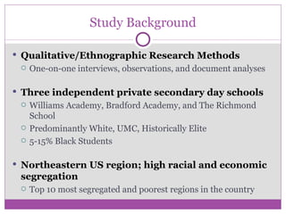 Study Background <ul><li>Qualitative/Ethnographic Research Methods </li></ul><ul><ul><li>One-on-one interviews, observatio...