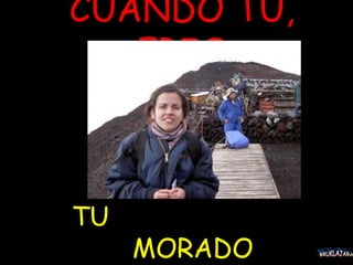 CUANDO TU, FRIO TU  MORADO BRUKLAJARA 