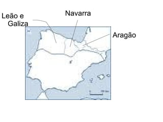 Leão e Galiza Navarra Aragão 