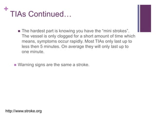OverviewStrokeDifferent Types The BrainStroke effectsSigns/SymptomsCommon TestingRehabilitation  