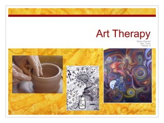Art Therapy Glenn Reinert Mrs. Oren Period: 9 