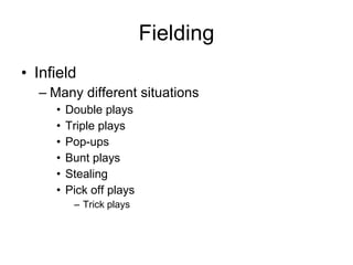 Fielding Infield Many different situations 
