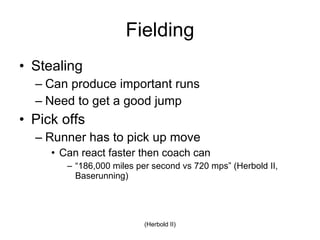 Fielding Stealing and Pick offs 
