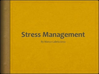 Stress Management By Marco Labricciosa 