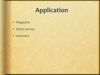ApplicationMagazineStress surveyInterview