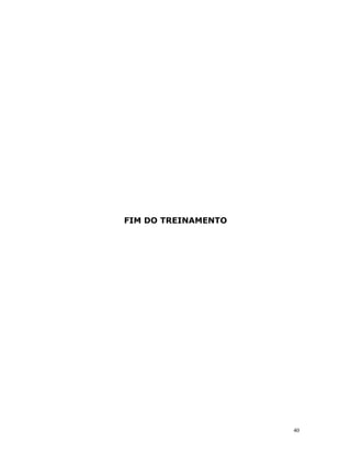 FIM DO TREINAMENTO




                     40
 