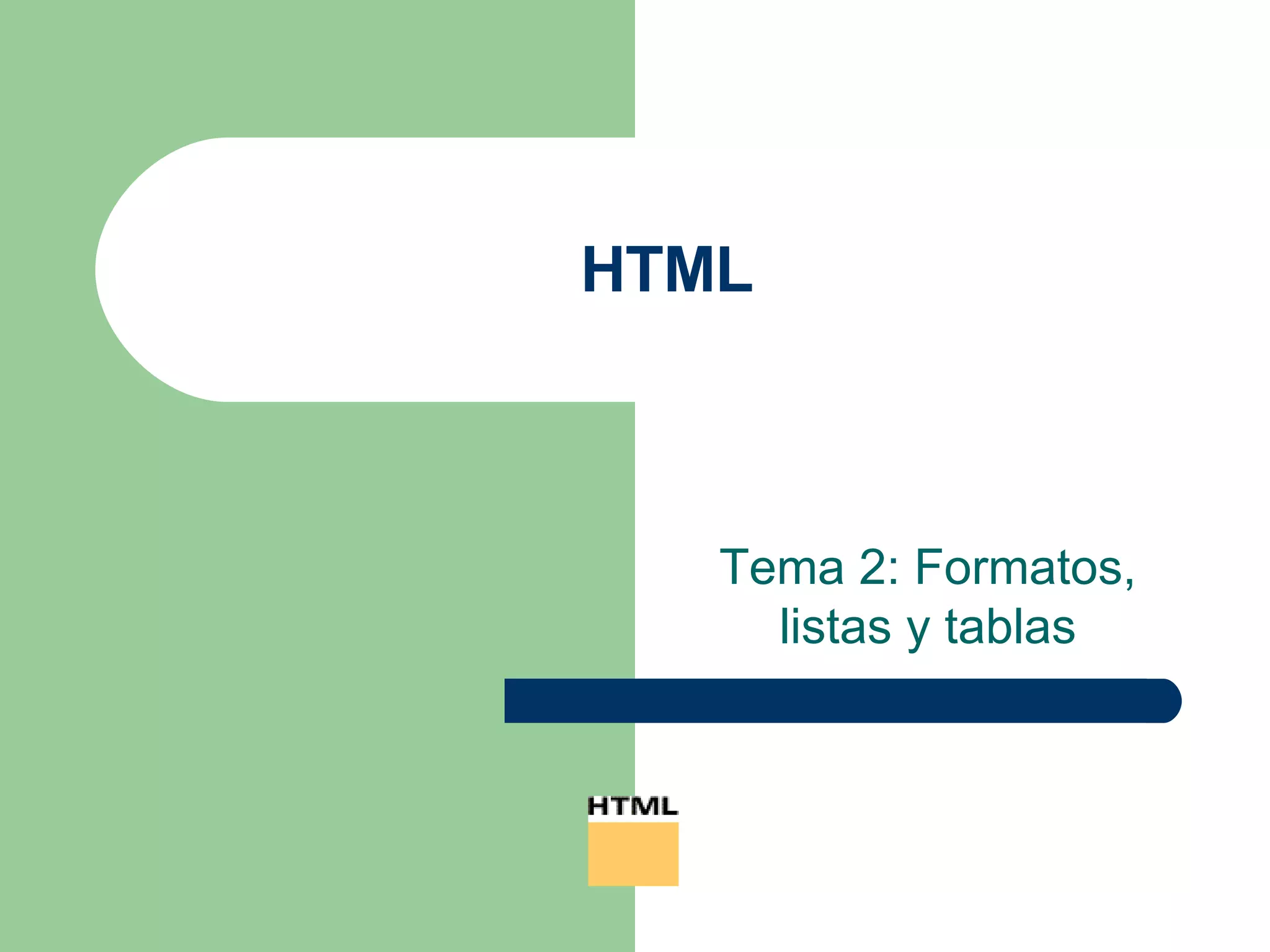 h-t-m-l-tema-2-formatos-listas-y-tablas-ppt
