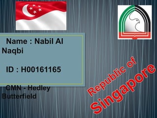 Name : Nabil Al
Naqbi
ID : H00161165
CMN - Hedley
Butterfield
 