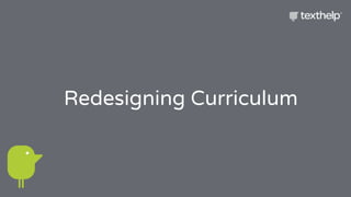 Redesigning Curriculum
 