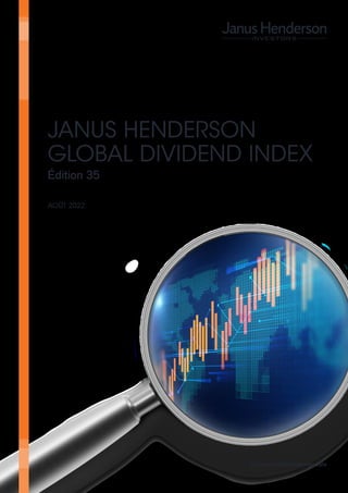 Communication commerciale
JANUS HENDERSON
GLOBAL DIVIDEND INDEX
Édition 35
AOÛT 2022
 