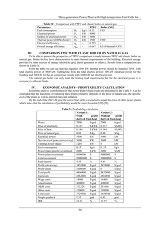Three-generation Power Plant with High-temperature Fuel Cells for...

                       Table IV: Comparison with TPFC and classic boiler on natural gas
                 Parameters                                  TPFC       Boiler (NG)
                 Fuel consumption               Bf    kg/s 0.13        0.03
                 Electrical power               Pe    kW 4000          -
                 Surplus of electrical power    Pes   kW 3600          -
                 Thermal power (HRSG/boiler) Qt       kW 1500          1500
                 Electrical efficiency          e    -      0.595     -
                 Overall exergy efficiency      ex   -      0.667     0.310/thermal 0.870

        III.       COMPARISON TPFC WITH CLASIC BOILER ON NATURAL GAS
          To be able to present the perspective of TPFC comparison is made between TPFC and classic boiler on
natural gas. Boiler facility have characteristics to meet thermal requirements of the building. Electrical energy
provides by other sources of energy (electricity grid, diesel generator or others.). Results from a comparison are
shown in Table IV.
          From the table we can see that the required 1500 kW thermal power should be installed TPFC with
total electric power of 4000 kW. Subtracting from the total electric power: 100 kW electrical power for the
building and 300 kW for the air compressor results with 3600 kW net electrical power.
          The natural gas boiler can only meet the heating load requirements but for the electrical power it is
necessary to allocate funds.

           IV.        ECONOMIC ANALISYS – PROFITABILITY CALCULATION
          Economic analysis is performed for this power plant which results are presented in the Table V. Can be
concluded that the feasibility of installing these plants primarily depends on the price of natural gas, the specific
cost of the plant, as well as interest rates and inflation.
          By the end of the 2015-20 year the cost of fuel cells is expected to equal the price of other power plants,
which states that the calculation of profitability would be more favorable [20]-[26].

                                        Table V: Profitability calculation
                                                    Variant 1:                Variant 2:
                                                    With           profit     Without     profit
                                                    derived from heat         derived from heat
                 Hours                              7000          h/god       7000       h/god
                 Price of electricity               0.137         $/kWh       0.137      $/kWh
                 Price of heat                      0.144         $/kWh       0.144      $/kWh
                 Price of natural gas               0.88          $/kg        0.88       $/kg
                 Electrical power                   4000          kW          4000       kW
                 Net electrical power (electricity) 3600          kW          3600       kW
                 Thermal power (heat)               1250          kW          0          kW
                 Fuel consumption                   0,13          kg/s        0..13      kg/s
                 Power plant specific investment    2000          $/kW        2000       $/kW
                 Power plant investment             8000000       $           8000000    $
                 Total investment                   20000000 $                20000000 $
                 Real interest                      4.45          %           4.45       %
                 Profit (electricity)               3452400       $/god       3452400    $/god
                 Profit (heat)                      1008000       $/god       0          $/god
                 Total profit                       4460400       $/god       3452400    $/god
                 Fuel costs                         2882880       $/god       2882880    $/god
                 Wage costs                         14400         $/god       14400      $/god
                 Amortization                       400000        $/god       400000     $/god
                 O&M costs                          312228        $/god       241668     $/god
                 Other costs                        120000        $/god       120000     $/god
                 Total costs                        3729508       $/god       3658948    $/god
                 Simple payback                     5.32          god         6.85       god
                 IRR                                16.11         %           11.97      %


                                                        50
 